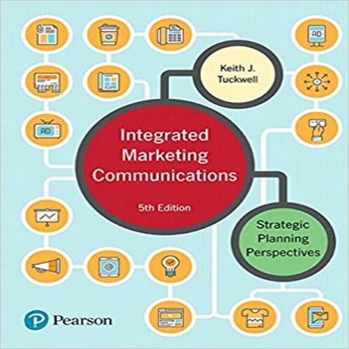 Test Bank for Integrated Marketing Communications Strategic Planning Perspectives Canadian 5th Edition Tuckwell 0134270371 9780134270371 