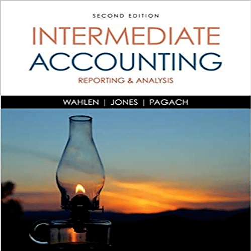 Test Bank for Intermediate Accounting Reporting and Analysis 2nd Edition Wahlen Jones Pagach 1285453824 9781285453828