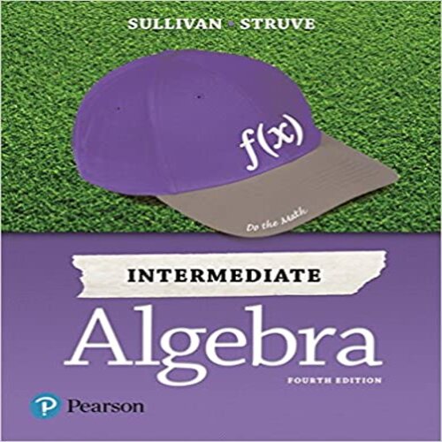  Test Bank for Intermediate Algebra 4th edition Sullivan and Struve 0134555805 9780134555805