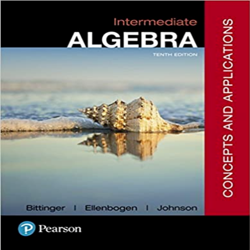 Test Bank for Intermediate Algebra Concepts and Applications 10th Edition Bittinger Ellenbogen Johnson 9780134497174 