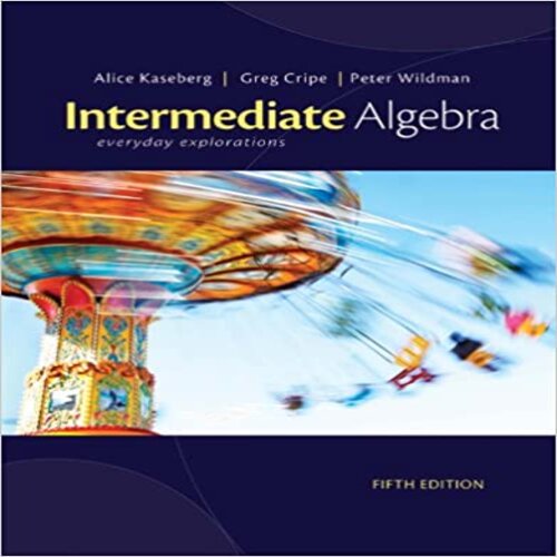 Test Bank for Intermediate Algebra Everyday Explorations 5th Edition Kaseberg Cripe and Wildman 1111989338 9781111989330