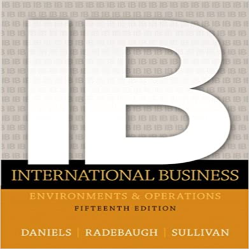 Test Bank for International Business 15th Edition Daniels Radebaugh and Sullivan 9780133457230