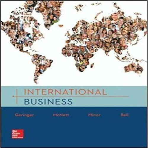 Test Bank for International Business Competing and Cooperating in a Global World 1st Edition Geringer McNett Minor Ball 1259317226 9781259317224