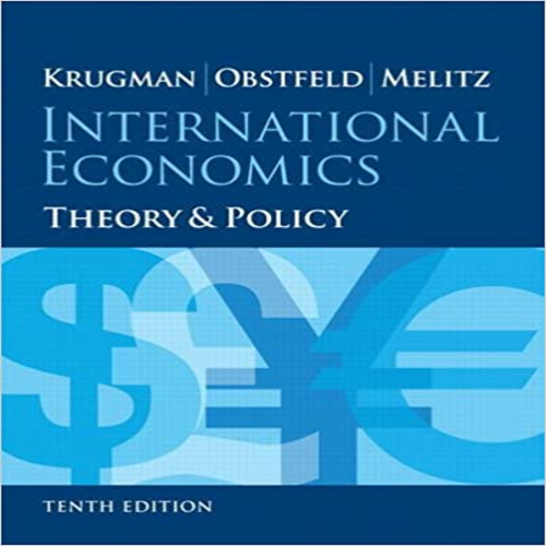 Test Bank for International Economics Theory and Policy 10th Edition Krugman Obstfeld Melitz 0133423646 9780133423648