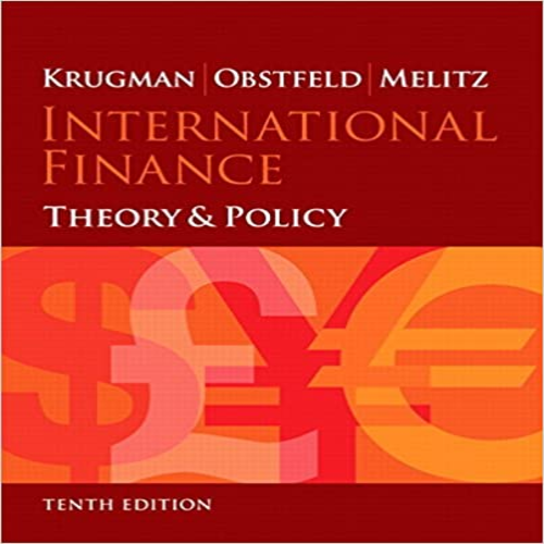 Test Bank for International Finance Theory and Policy 10th Edition Krugman Obstfeld and Melitz 0133423638  9780133423631