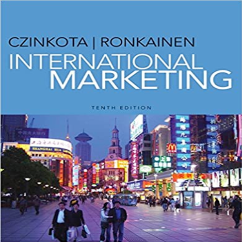 Test Bank for International Marketing 10th Edition Czinkota 113362751X 9781133627517
