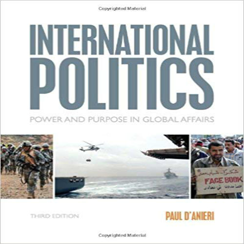 Test Bank for International Politics Power and Purpose in Global Affairs 3rd Edition Paul DAnieri 113360210X 9781133602101