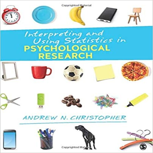  Test Bank for Interpreting and Using Statistics in Psychological Research 1st Edition Christopher 1506304168 9781506304168