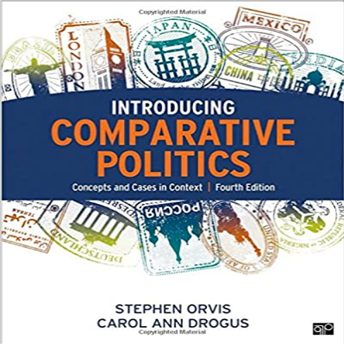 Test Bank for Introducing Comparative Politics Concepts and Cases in Context 4th Edition Orvis 1506375464 9781506375465