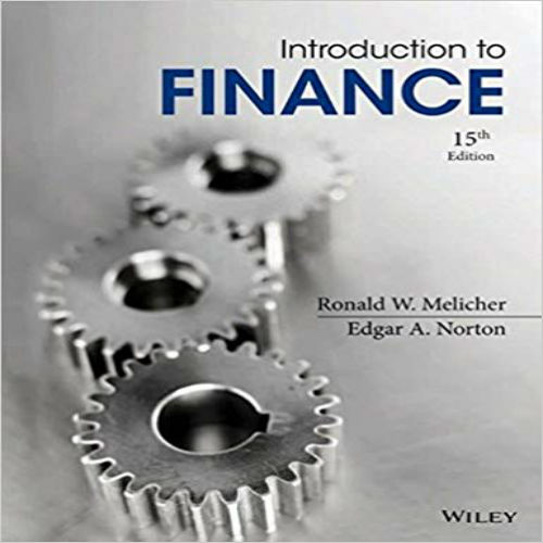 Test Bank for Introduction to Finance Markets Investments and Financial Management 15th Edition Melicher Norton 1118492676 9781118492673