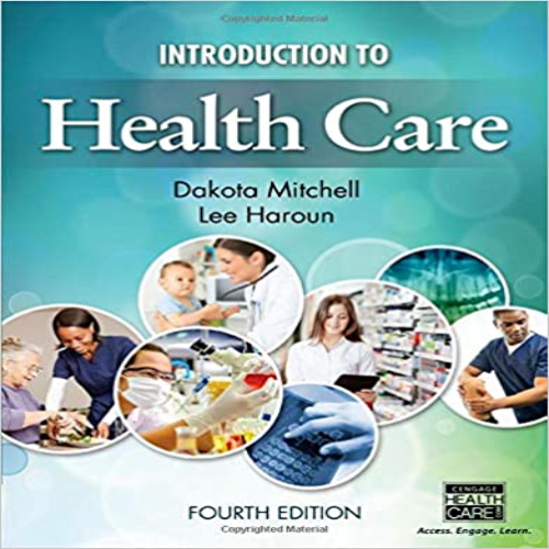 Test Bank for Introduction to Health Care 4th Edition Mitchell Haroun 130557477X 9781305574779