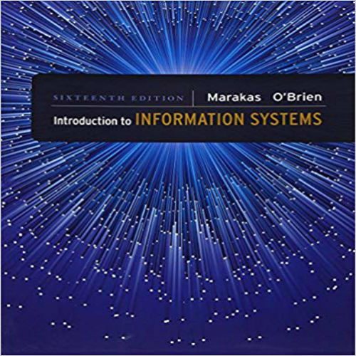 Test Bank for Introduction to Information Systems 16th Edition Marakas OBrien 0073376884 9780073376882