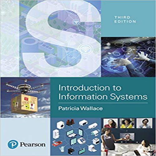 Test Bank for Introduction to Information Systems People Technology and Processes 3rd Edition Wallace 0134635191 9780134635194