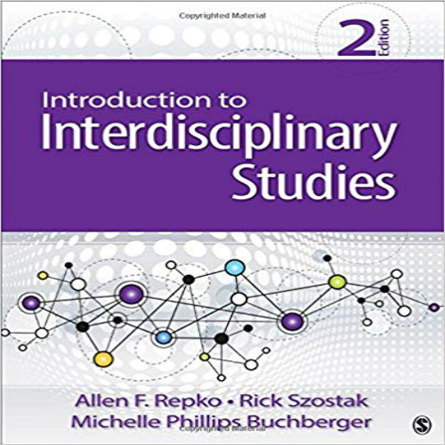 Test Bank for Introduction to Interdisciplinary Studies 2nd Edition Repko Szostak Buchberger 1506346898 9781506346892