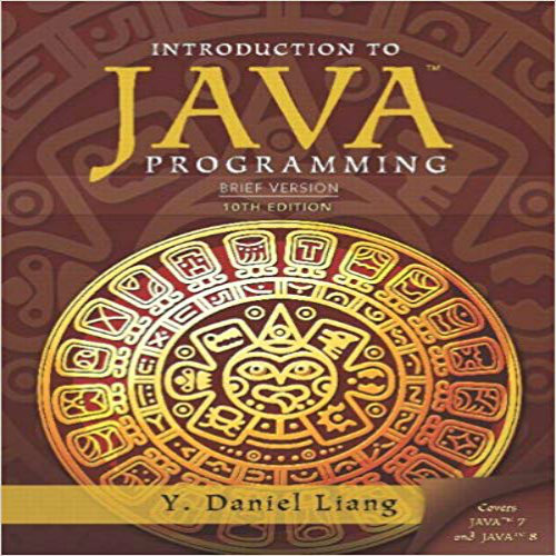 Test Bank for Introduction to Java Programming Brief Version 10th Edition Liang 0133592200 9780133592207