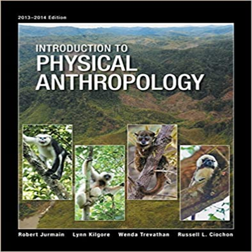 Test Bank for Introduction to Physical Anthropology 2013-2014 Edition 14th Edition Jurmain Kilgore Trevathan Ciochon 1285061977 9781285061979