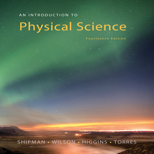 Test Bank for Introduction to Physical Science 14th Edition Shipman Wilson Higgins Torres 1305079132 9781305079137