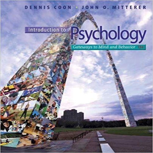 Test Bank for Introduction to Psychology Gateways to Mind and Behavior with Concept Maps and Reviews 13th Edition Coon Mitterer 111183363X 9781111833633