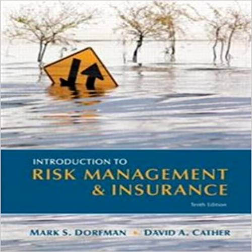 Test Bank for Introduction to Risk Management and Insurance 10th Edition Dorfman Cather 0131394126 9780131394124