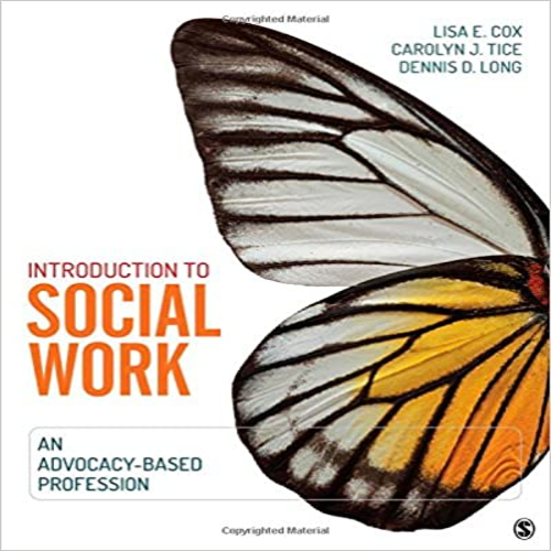 Test Bank for Introduction to Social Work An Advocacy Based Profession 1st Edition Cox 1452244340 9781452244341