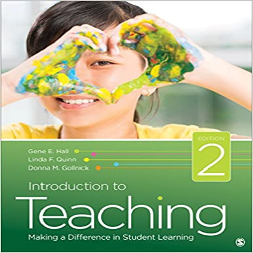 Test Bank for Introduction to Teaching Making a Difference in Student Learning 2nd Edition Hall Quinn Gollnick 9781483365015 9781483365015