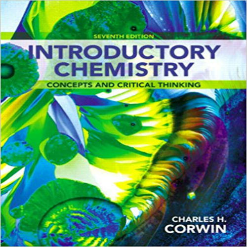 Test Bank for Introductory Chemistry Concepts and Critical Thinking 7th Edition Corwin 9780321804907