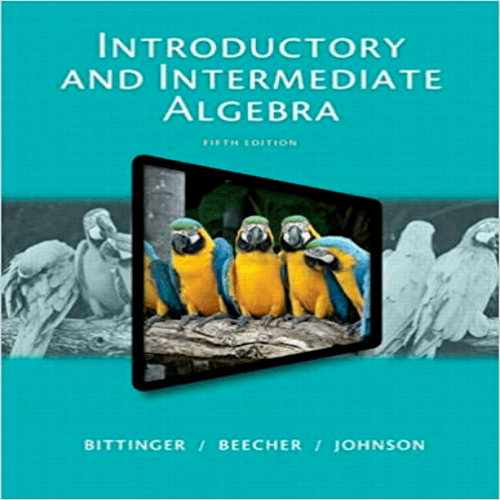 Test Bank for Introductory and Intermediate Algebra 5th Edition Bittinger Beecher Johnson 0321917898 9780321917898
