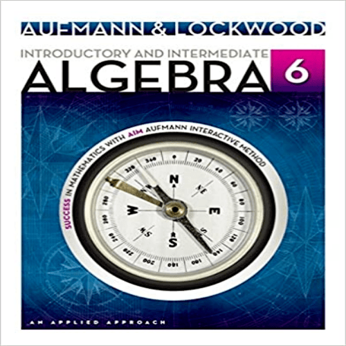  Test Bank for Introductory and Intermediate Algebra An Applied Approach 6th Edition Aufmann Lockwood 1133365418 9781133365419