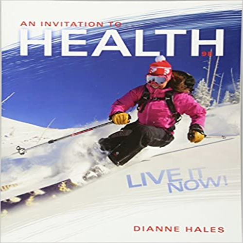Test Bank for Invitation to Health Live It Now Brief Edition 9th Edition Hales 130511356X 9781305113565
