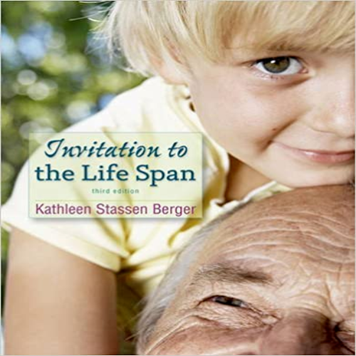 Test Bank for Invitation to the Life Span 3rd Edition Berger 1319015883 9781319015886