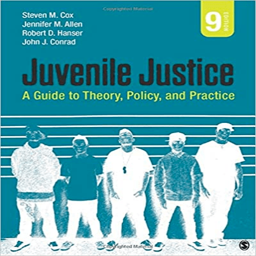 Test Bank for Juvenile Justice A Guide to Theory Policy and Practice 9th Edition Cox Allen Hanser 1506349005 9781506349008