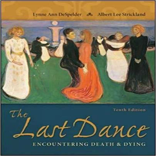 Test Bank for Last Dance Encountering Death and Dying 10th Edition DeSpelder Strickland 0078035465 9780078035463