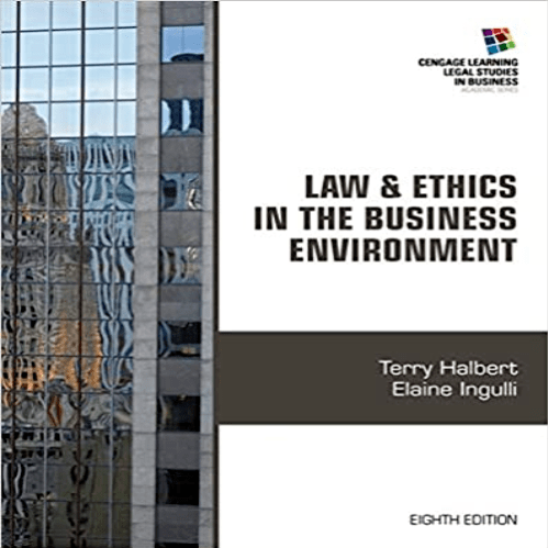 Test Bank for Law and Ethics in the Business Environment 8th Halbert Ingulli 1285428560 9781285428567