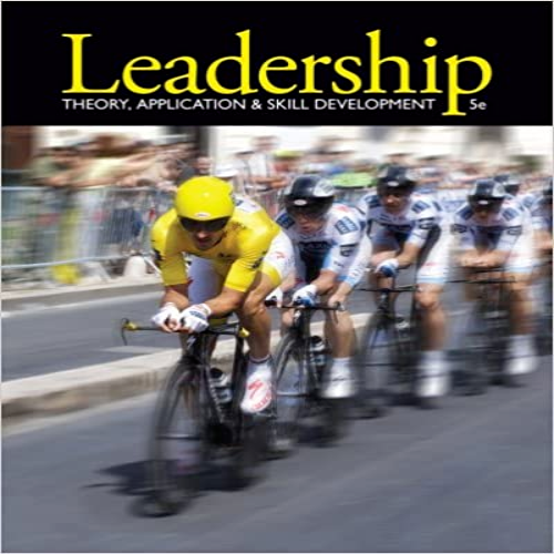  Test Bank for Leadership Theory Application and Skill Development 5th Edition Lussier Achua 1111827079 9781285127361