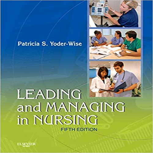  Test Bank for Leading and Managing in Nursing 5th Edition Yoder Wise 0323069770 9780323069779