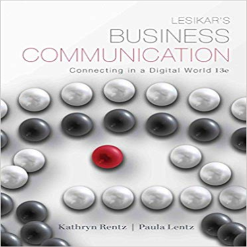 Test Bank for Lesikars Business Communication Connecting in a Digital World 13th Edition Rentz Lentz 0073403210 9780073403212