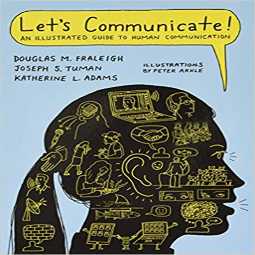 Test Bank for Lets Communicate An Illustrated Guide to Human Communication 1st Edition Fraleigh Tuman Adams 1457606011 9781457606014