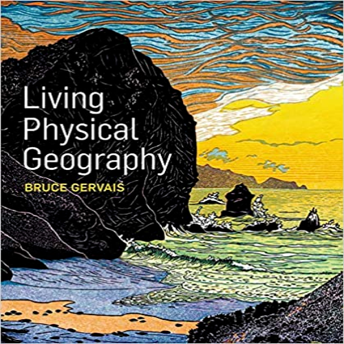 Test Bank for Living Physical Geography 1st Edition Gervai 1464106649 9781464106644