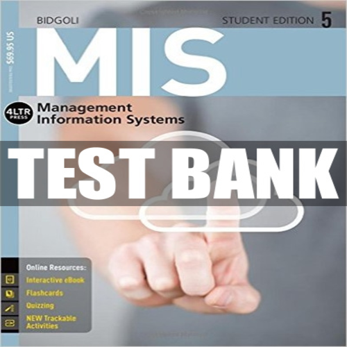 Test Bank for MIS 5 5th Edition Bidgoli 1285836456 9781285836454