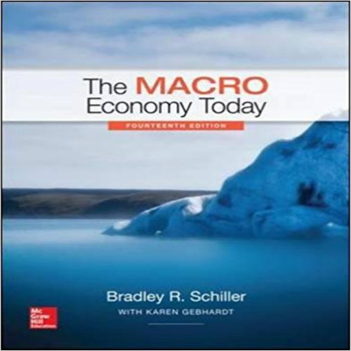 Test Bank for Macro Economy Today 14th Edition Schiller Gebhardt 1259291820 9781259291821