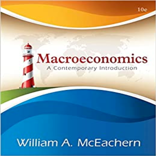 Test Bank for Macroeconomics A Contemporary Approach 10th Edition McEachern 1133188133 9781133188131