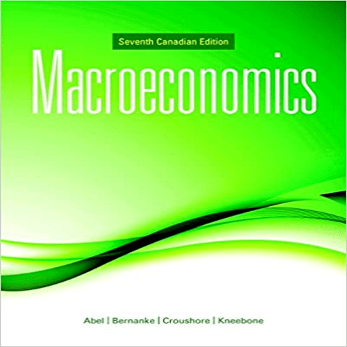 Test Bank for Macroeconomics Canadian 7th Edition Abel Bernanke Croushore Kneebone 0321952391 9780321952394