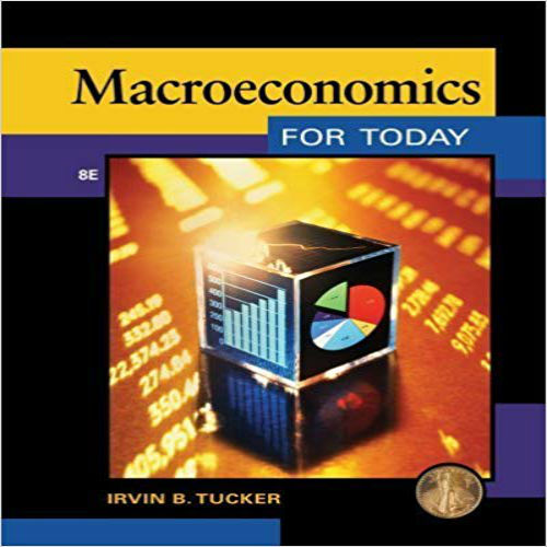 Test Bank for Macroeconomics for Today 8th Edition Tucker 113343505X 9781133435051