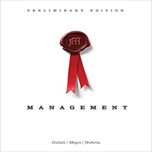 Test Bank for Management Preliminary Edition 1st Edition Gulati Mayo and Nohria 113362670X 9781133626701