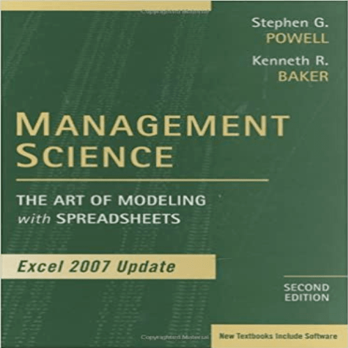 Test Bank for Management Science The Art of Modeling with Spreadsheets Excel 2007 Update 1st Edition Powell Baker 0470393769 9780470393765