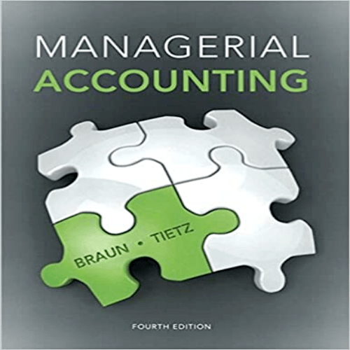 Test Bank for Managerial Accounting 4th Edition Braun Tietz 0133428377 9780133428377