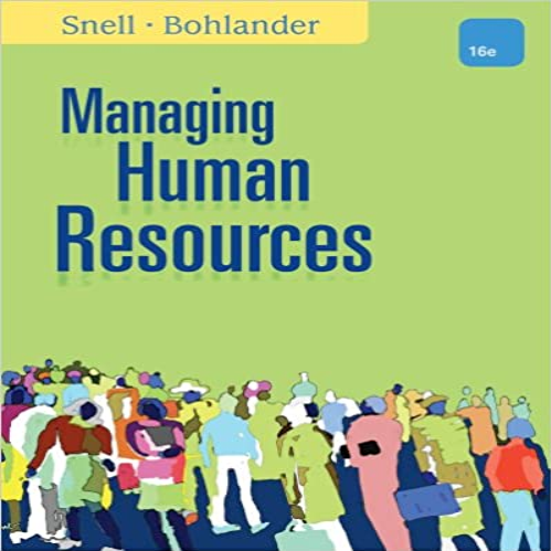 Test Bank for Managing Human Resources 16th Edition Snell Bohlander 1111532826 9781111532826