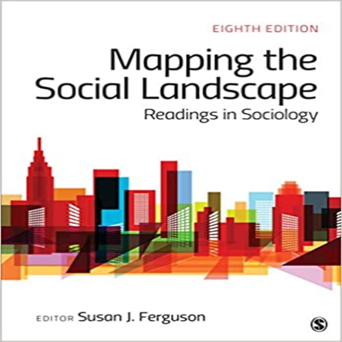 Test Bank for Mapping the Social Landscape Readings in Sociology 8th Edition Ferguson 150636828X 9781506368283