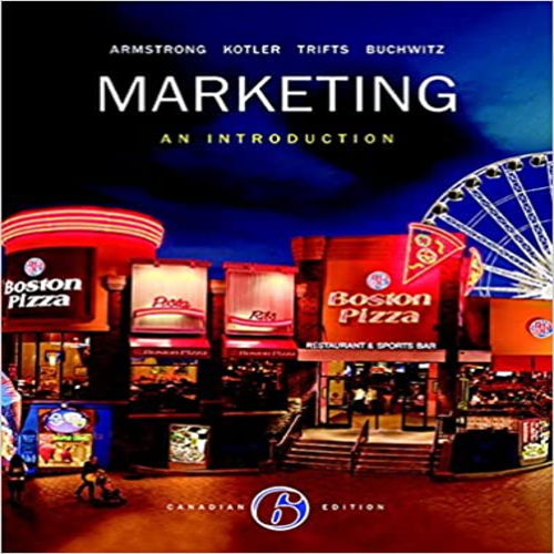 Test Bank for Marketing An Introduction Canadian 6th Edition Armstrong Kotler Trifts Buchwitz 0134470524 9780134470528