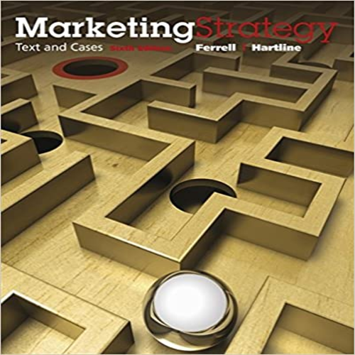 Test Bank for Marketing Strategy Text and Cases 6th Edition Ferrell Hartline 1285073045 9781285073040